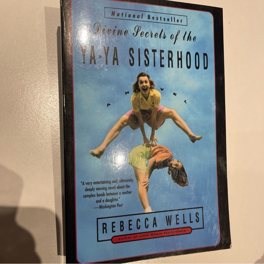 Divine Secrets of the Ya-Ya Sisterhood: A Novel by Rebecca Wells 1sr edition